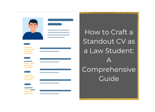 How to Craft a Standout CV as a Law Student: A Comprehensive Guide